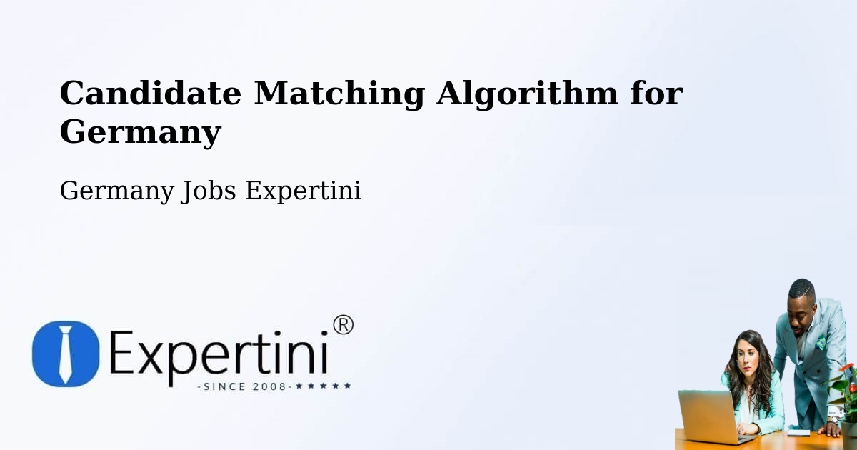 Candidate Matching Algorithm Overview – Peine - Germany Jobs Expertini