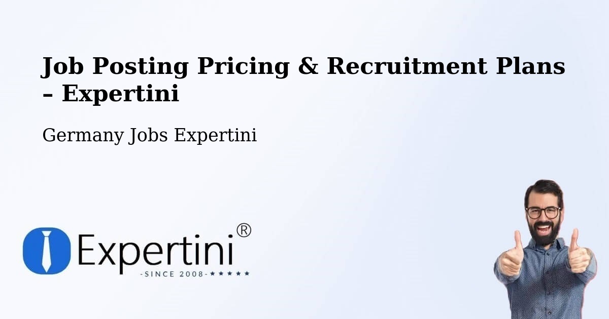 Job Posting Pricing & Recruitment Plans – Peine - Peine, Germany Jobs Expertini